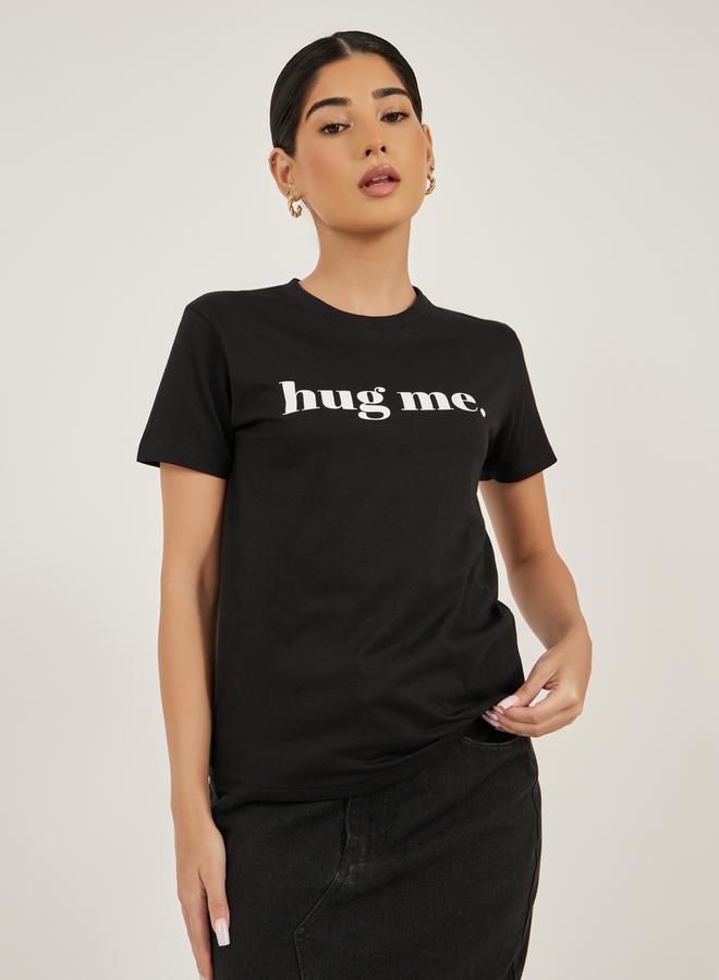 Styli Hug Me Slogan Print Round Neck Regular Fit T-shirt - Image 2